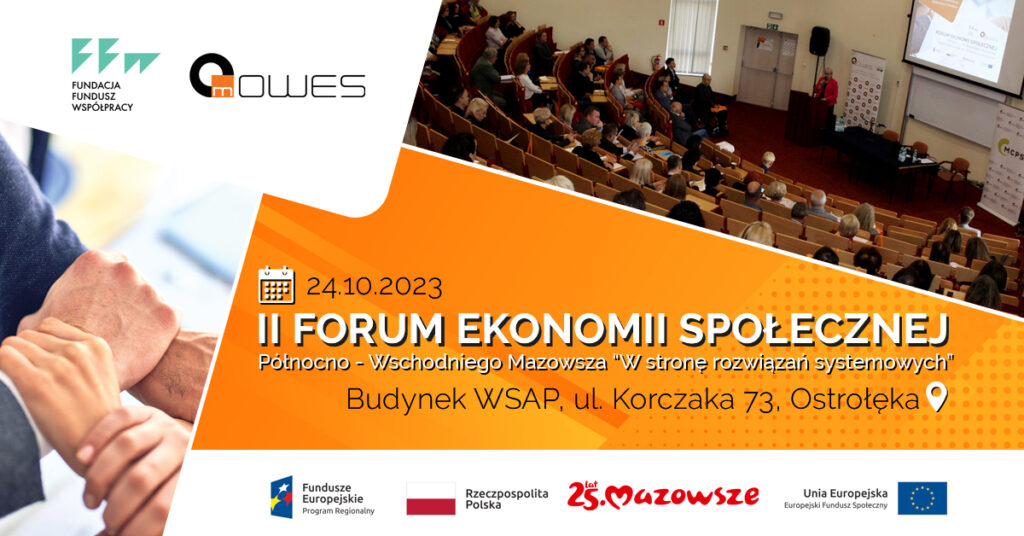 II Forum Ekonomii Społecznej Północno-Wschodniego Mazowsza W stronę rozwiązań systemowych